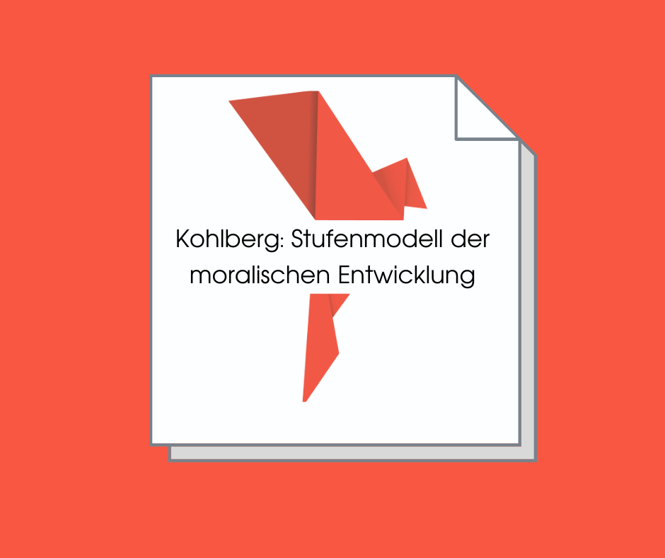 Lawrence Kohlberg Stufenmodell der moralischen Entwicklung